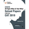CAT 29 Topic-wise & Year-wise Solved Papers 1990-2018 (Revised Edition)