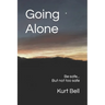 Going Alone: A Life of Courage, Joy and Independence