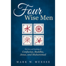 Four Wise Men: The Lives and Teachings of Confucius, the Buddha, Jesus, and Muhammad