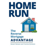Home Run: The Reverse Mortgage Advantage