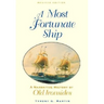 A Most Fortunate Ship: A Narrative History of Old Ironsides