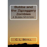 Bubba and the Zigzaggery Zombies: A Bubba Mystery