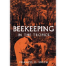 Beekeeping in the Tropics