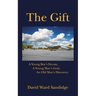 The Gift: A Young Boy's Dream, A Young Man's Goal, An Old Man's Discovery