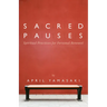 Sacred Pauses: Spiritual Practices for Personal Renewal