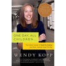 One Day, All Children...: The Unlikely Triumph of Teach for America and What I Learned Along the Way