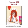 Health 101: Rated R