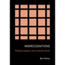 Misrecognitions: Plotting Capital in the Victorian Novel