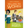 Make a Fortune Selling to Women: Selling to Men (2ND EDITION)