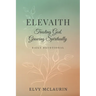 Elevaith: Trusting God, Growing Spiritually