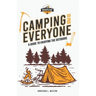 Camping is for Everyone - A Guide to Enjoying the Outdoors