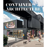 Container Architecture: Modular, Pre Fab, Affordable, Movable and Sustainable Living