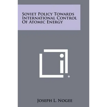 Soviet Policy Towards International Control of Atomic Energy