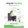 Angular Routing: Everything you need to know