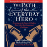 The Path of the Everyday Hero: Drawing on the Power of Myth to Meet Life's Most Important Challenges
