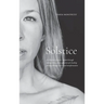 Solstice: A collection of poems, created through introspection, and a reflection of a healing journey through cancer and transformation