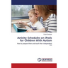 Activity Schedules on iPads for Children With Autism