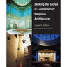 Seeking the Sacred in Contemporary Religious Architecture