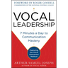Vocal Leadership: 7 Minutes a Day to Communication Mastery, with a Foreword by Roger Goodell