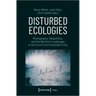 Disturbed Ecologies: Photography, Geopolitics, and the Northern Landscape in the Era of Environmental Crisis