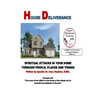 House Deliverance: Spiritual Attacks In Your Home Through People Places and Things
