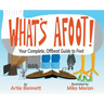 What's Afoot!: Your Complete, Offbeat Guide to Feet