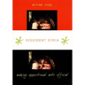 Dissident Syria: Making Oppositional Arts Official