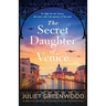 The Secret Daughter of Venice: An absolutely emotional and gripping World War 2 historical novel