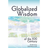 Globalized wisdom of the XXI century