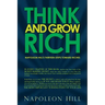 Think and Grow Rich - Napoleon Hill's Thirteen Steps Toward Riches