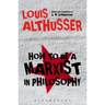 How to Be a Marxist in Philosophy
