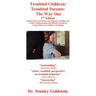 Troubled Children/Troubled Parents: The Way Out 2nd Edition