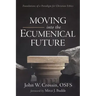 Moving Into the Ecumenical Future: Foundations of a Paradigm for Christian Ethics