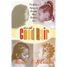 It's All Good Hair: The Guide to Styling and Grooming Black Children's Hair