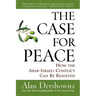 The Case for Peace: How the Arab-Israeli Conflict Can Be Resolved