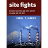 Site Fights: Divisive Facilities and Civil Society in Japan and the West
