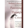 Parenting Through Crisis: Helping Kids in Times of Loss, Grief, and Change