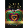 A Fully Secured Heart: My Journey to Complete Safety and Security in The Home of God