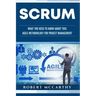Scrum: What You Need to Know About This Agile Methodology for Project Management