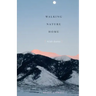 Walking Nature Home: A Life's Journey