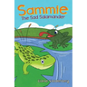 Sammie, The Sad Salamander