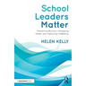 School Leaders Matter: Preventing Burnout, Managing Stress, and Improving Wellbeing