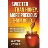 Sweeter Than Honey, More Precious Than Gold: Meditations on Psalm 119