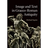 Image and Text in Graeco-Roman Antiquity