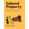 Colored Property: State Policy and White Racial Politics in Suburban America