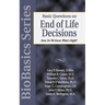 Basic Questions on End of Life Decisions: How Do We Know What Is Right?