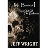 Mr. Bones I: From out of the Darkness