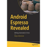 Android Espresso Revealed: Writing Automated Ui Tests