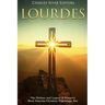Lourdes: The History and Legacy of France's Most Famous Christian Pilgrimage Site