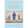 Called into Light: Meditations with Bishop Richard Challoner for the Christian Year